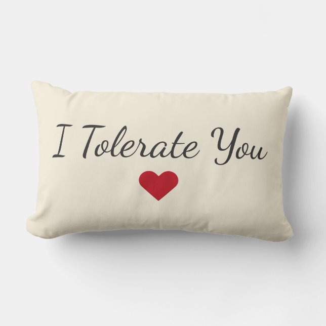 I Tolerate You Pillow – Funny Valentine's Day Gift (Front)