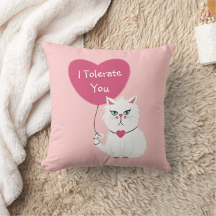 I Tolerate You Sarcastic Cat Valentine's Day Cushion