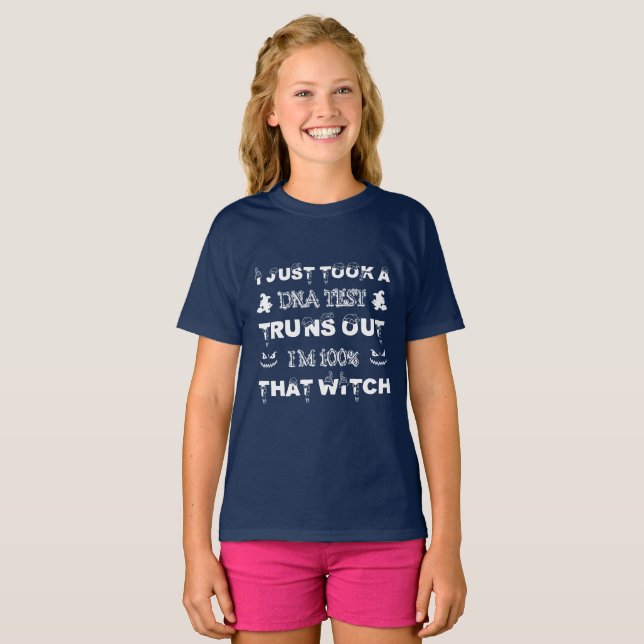 I took a DNA test—100% that witch. T-Shirt (Front Full)