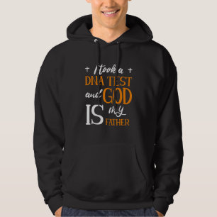 I Took A Dna Test And God Is My Father Hoodie