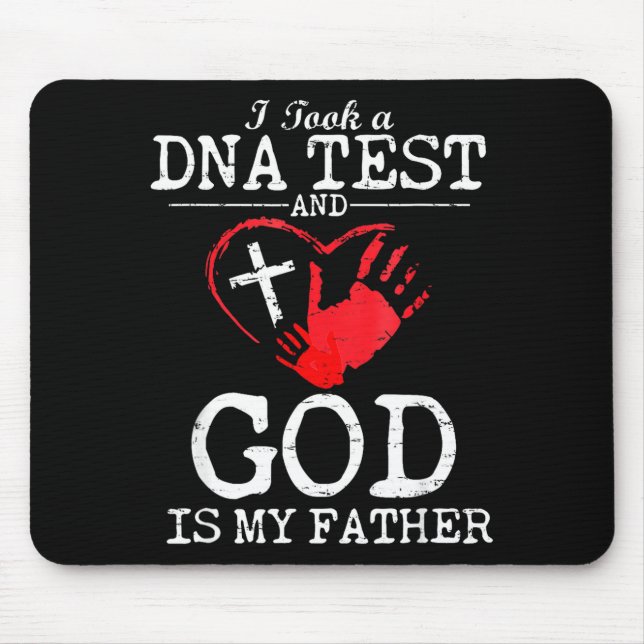 I Took A Dna Test And God Is My Father Religious C Mouse Pad (Front)