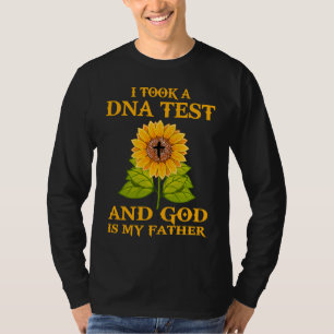 I Took A DNA Test Funny Quote God Is My Father Sun T-Shirt