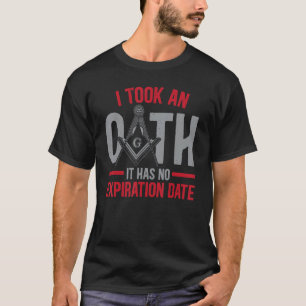 I Took An Oath It Has No Expiration Date Freemason T-Shirt