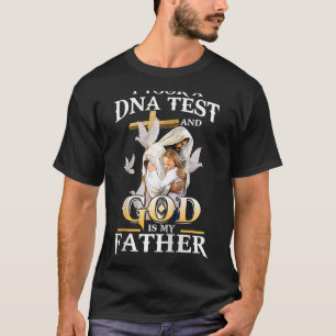 I Took Dna Test And God Is My Father Christian Fat T-Shirt