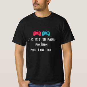 I took Pokémon to be here. T-Shirt