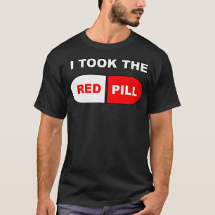 I took the Red Pill Funny Halloween Costume Pilled T-Shirt