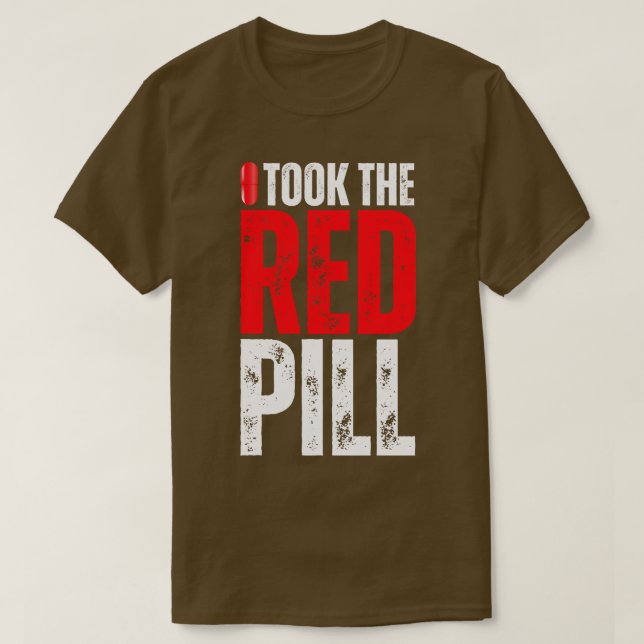 I Took the Red Pill T-Shirt (Design Front)