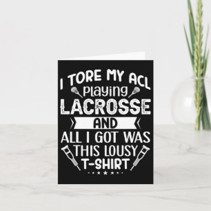 I Tore My Acl Playing Lacrosse Funny Knee Surgery  Card