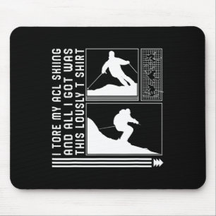 I Tore My Acl Skiing And All I Got Was This Skiing Mouse Pad