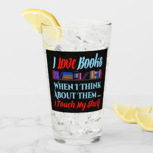I Touch My Shelf Book Lover Humour Glass