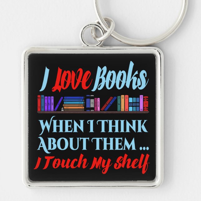 I Touch My Shelf Book Lover Humour Key Ring (Front)