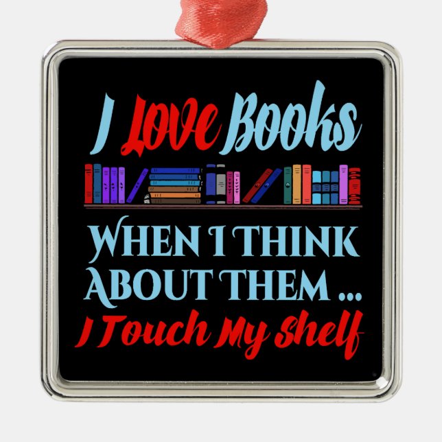 I Touch My Shelf Book Lover Humour Metal Tree Decoration (Front)