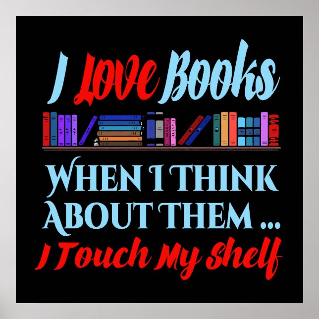 I Touch My Shelf Book Lover Humour Poster (Front)