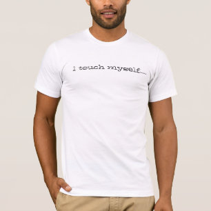 i touch myself T-Shirt