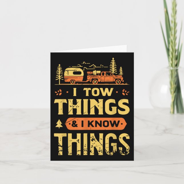 I Tow Things And I Know Things  Card (Front)