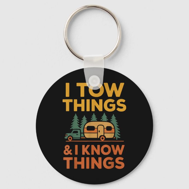 I Tow Things And I Know Things Fathers Day  Key Ring (Front)