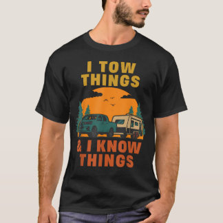 I Tow Things And I Know Things Father's T-Shirt