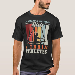 I train athletes u2013 aerialist trainer aerial s T-Shirt