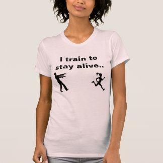 I train to stay alive zombie running shirt
