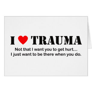 I ♥ Trauma