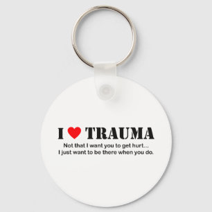 I ♥ Trauma Key Ring