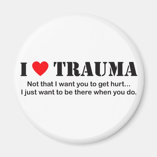 I ♥ Trauma Magnet (Front)