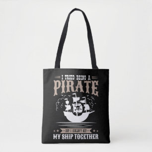 I Tried Being a Pirate Funny Ship Together Tote Bag