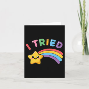 I Tried _ Cute And Funny Shooting Star Premium Card