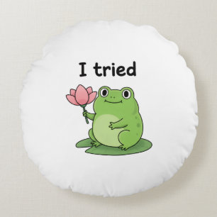 "I Tried" Froggy Effort Design Round Cushion