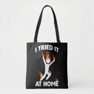 I Tried It Fire Chemistry Science Accident At Home Tote Bag