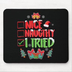 I Tried Nice Or Naughty 1 Mouse Pad