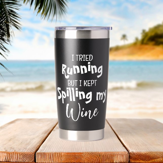 I Tried Running But Kept Spilling My Wine Funny Insulated Tumbler (Beach)