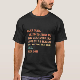 I Tried To Find The Best Ever Dad Son Fathers Day T-Shirt