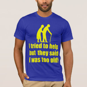 I tried to help! T-Shirt