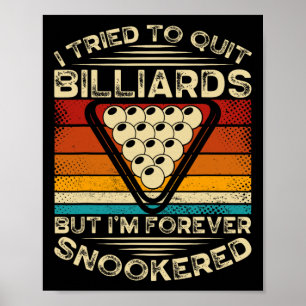 I Tried To Quit Billiards  Poster