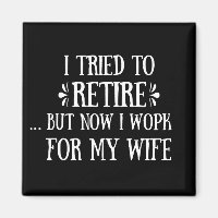 I tried to retire Funny Retirement Gifts for men