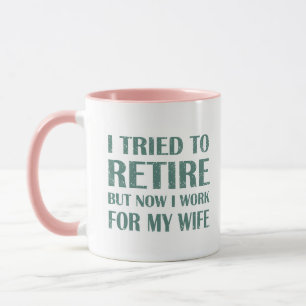 I tried to retire Funny Retirement Gifts for men Mug