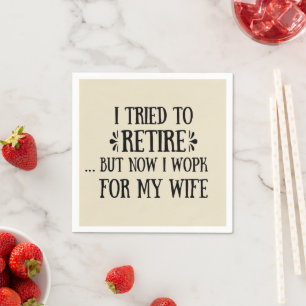 I tried to retire Funny Retirement Gifts for men Napkin