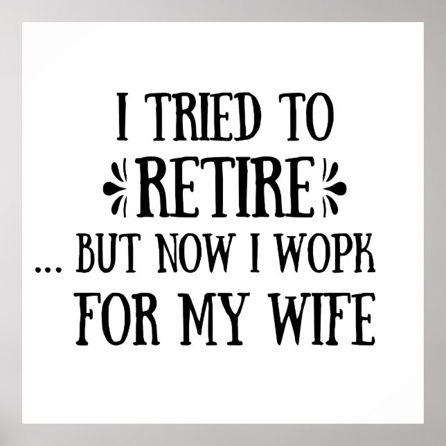 I tried to retire Funny Retirement Gifts for men Poster (Front)