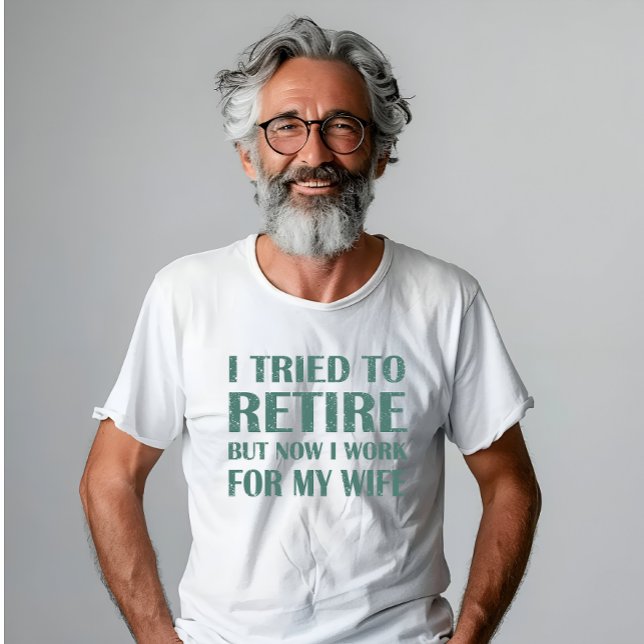 I tried to retire Funny Retirement Gifts for men T-Shirt (Creator Uploaded)