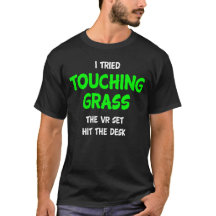 I tried touching grass, the vr set hit the desk