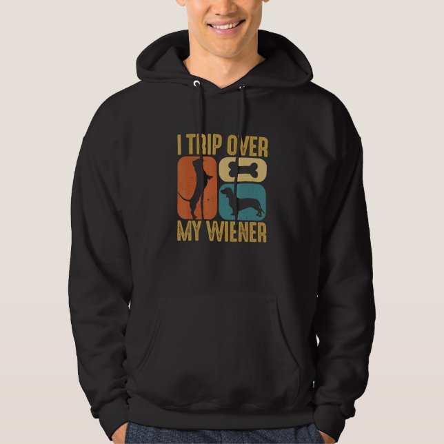 I Trip Over My Wiener Best friend Dog Lover Dachsh Hoodie (Front)