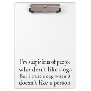 I Trust Dogs Clipboard