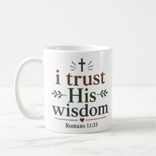 I Trust His Wisdom Christian Quotes Collection Coffee Mug