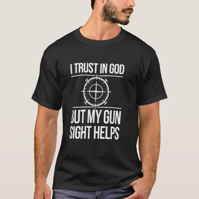 I Trust In God, Christian Long Range Shooting Gun  T-Shirt (Front)