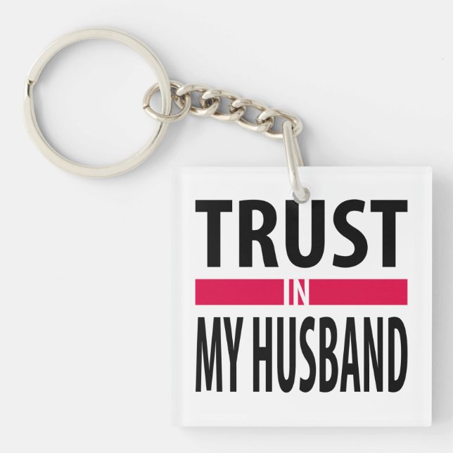 I trust in my husband key ring (Front)