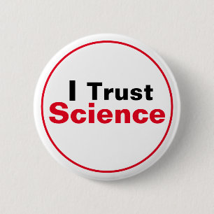 I Trust Science 6 Cm Round Badge