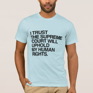 I TRUST THE SUPREME COURT -.png T-Shirt