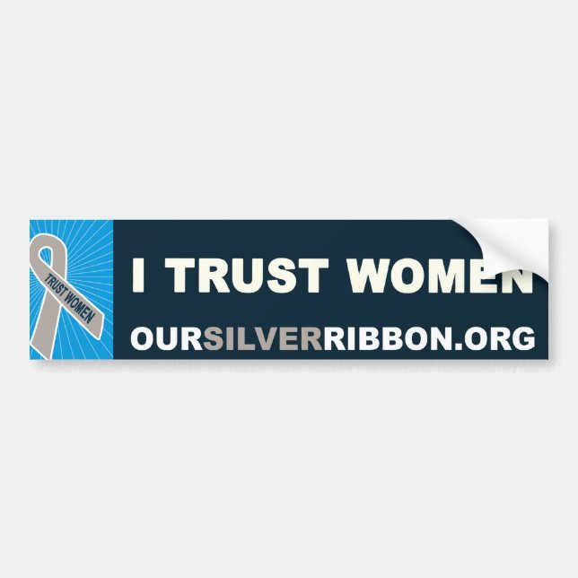 I Trust Women Bumper Sticker (Front)