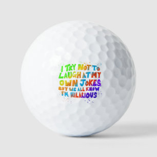 I try not to laugh at my own jokes golf balls